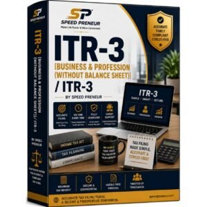 ITR-3 [BUSINESS & PROFESSION (WITHOUT BALANCE SHEET)]/ ITR-3 by Speed Preneur