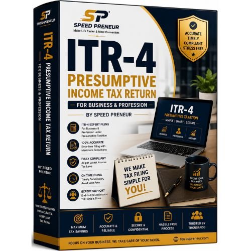 ITR-4 – PRESUMPTIVE INCOME TAX RETURN FOR BUSINESS & PROFESSION by Speed Preneur